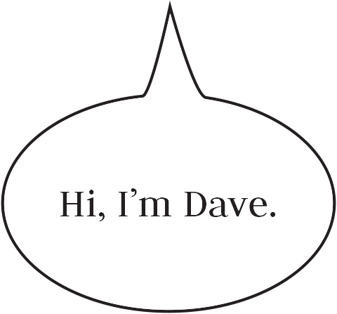 Hi, I'm Dave!